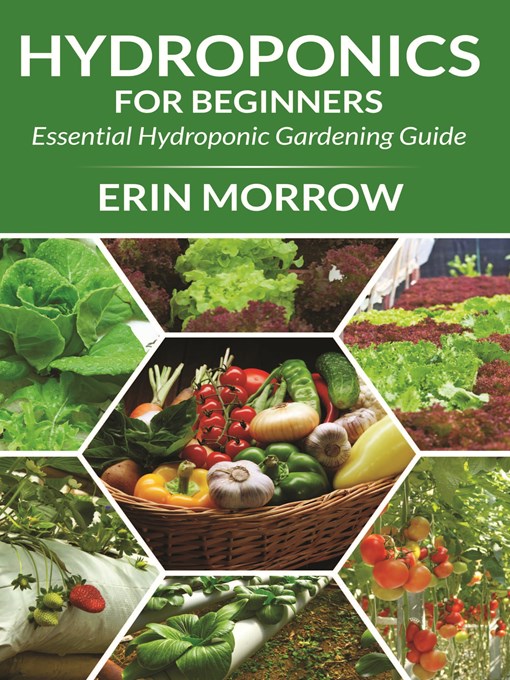 Title details for Hydroponics For Beginners by Erin Morrow - Available